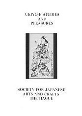 Ukiyo-e Studies And Pleasures: A Collection Of Essays On The Art Of Japanese Prints