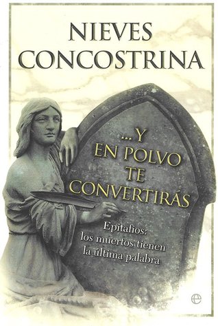 Y en polvo te convertirás: Epitafios (Paperback)