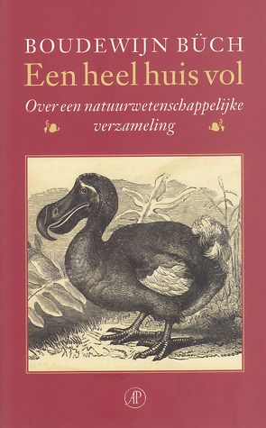 Een heel huis vol: Over een natuurwetenschappelijke verzameling