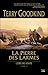 La Pierre des larmes by Terry Goodkind
