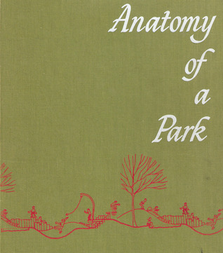 Anatomy of a park;: The essentials of recreation area planning and design