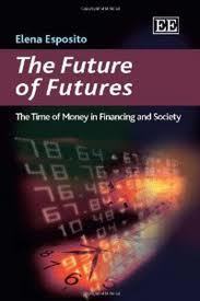 The Future of Futures: The Time of Money in Financing and Society (Hardcover)