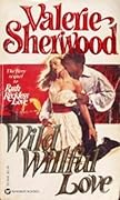 Wild Willful Love