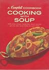 Cooking with Soup: A Campbell Cookbook Cooking with Soup: A Campbell Cookbook