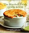 Marshall Field's Cookbook Classic Recipes and Fresh Takes from the Field's Culinary Council