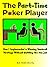 The Part Time Poker Player