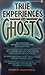 True Experiences with Ghosts