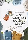 Ai đã ăn hết nhữn...