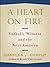 A Heart on Fire by Charles J. Chaput