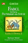 KALILA DAN DIMNA, fabel tentang pertikaian dan intrik by Ramsay Wood