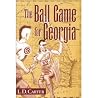 The Ball Game for Georgia The Ball Game for Georgia