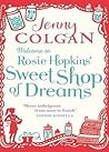 Welcome To Rosie Hopkins' Sweetshop Of Dreams by Jenny Colgan