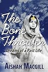 The Bone Thrower by Aishah Macgill
