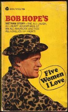 Five Women I Love: Bob Hope's Vietnam Story