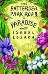 The Battersea Park Road to Paradise by Isabel Losada The Battersea Park Road to Paradise by Isabel Losada