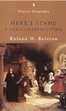 Here I Stand: A L...