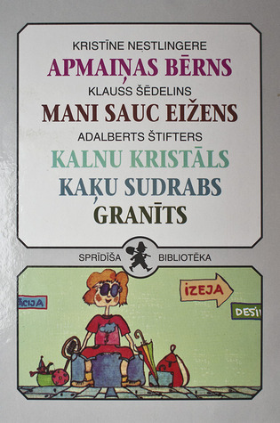 Apmaiņas bērns / Mani sauc Eižens / Kalnu kristāls / Kaķu sudrabs / Granīts (Hardcover)