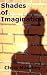 Shades of Imagination