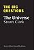 Big Questions The Universe by Stuart  Clark
