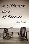A Different Kind of Forever by Dee Ernst