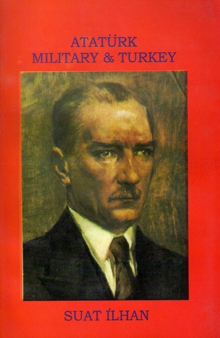 Atatürk: Military & Turkey
