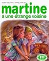 Martine a une étrange voisine
