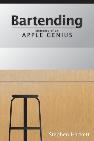 Bartending: Memoirs of an Apple Genius (Kindle Edition)