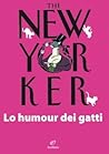 The New Yorker. Lo humour dei gatti by Jean-Loup Chiflet