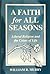 A Faith for All Seasons "Liberal Religion and the Crises of Life"