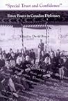 Special Trust and Confidence: Envoy Essays in Canadian Diplomacy