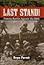 Last Stand: Famous Battles Against the Odds