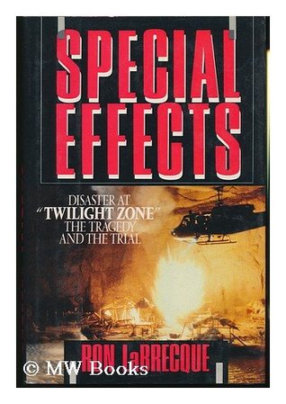 Special Effects: Disaster at Twilight Zone: The Tragedy and the Trial (Hardcover)
