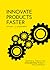 Innovate Products Faster: Graphical Tools for Accelerating Product Development