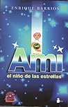 Ami, el niño de las estrellas by Enrique Barrios