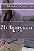 My Temporary Life (My Tempo...
