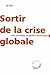 Sortir de la crise globale: vers un monde solidaire et écologique