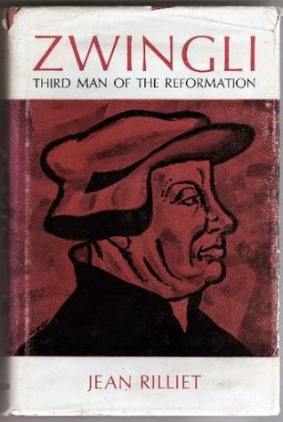 Zwingli Third Man of the Reformation