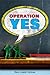 Operation Yes