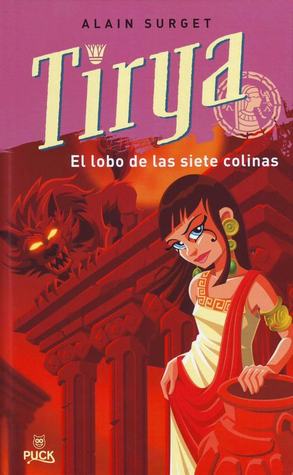 Tirya Y El Lobo De Las Siete Colinas (Tirya #5)