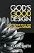 God's Good Design by Claire   Smith