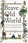 Brave Old World: A Practical Guide to Husbandry, or the Fine Art of Looking After Yourself Brave Old World: A Practical Guide to Husbandry, or the Fine Art of Looking After Yourself