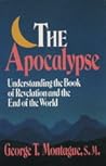 The Apocalypse: Understanding the Book of Revelation and the End of the World The Apocalypse: Understanding the Book of Revelation and the End of the World