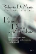 Fé em Deus e Pé na Tábua - Ou Como e Por que o Trânsito Enlouquece no Brasil