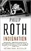 Indignation by Philip Roth Indignation by Philip Roth