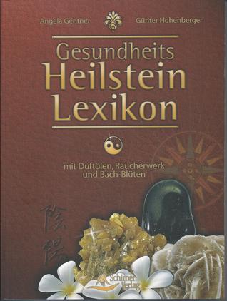 Gesundheits-Heilstein-Lexikon mit Duftölen, Räucherwerk und Bach-Blüten (Paperback)