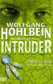 Intruder: Fünfter Tag (Intruder, #5)