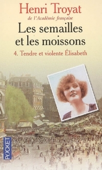 Les semailles et les moissons: Tendre et violente Élisabeth (Paperback)