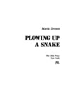 Plowing Up a Snake
