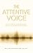 The Attentive Voice by William Skudlarek