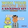 Wish Your Mouth Had A Backspace Key by Francis Cleetus